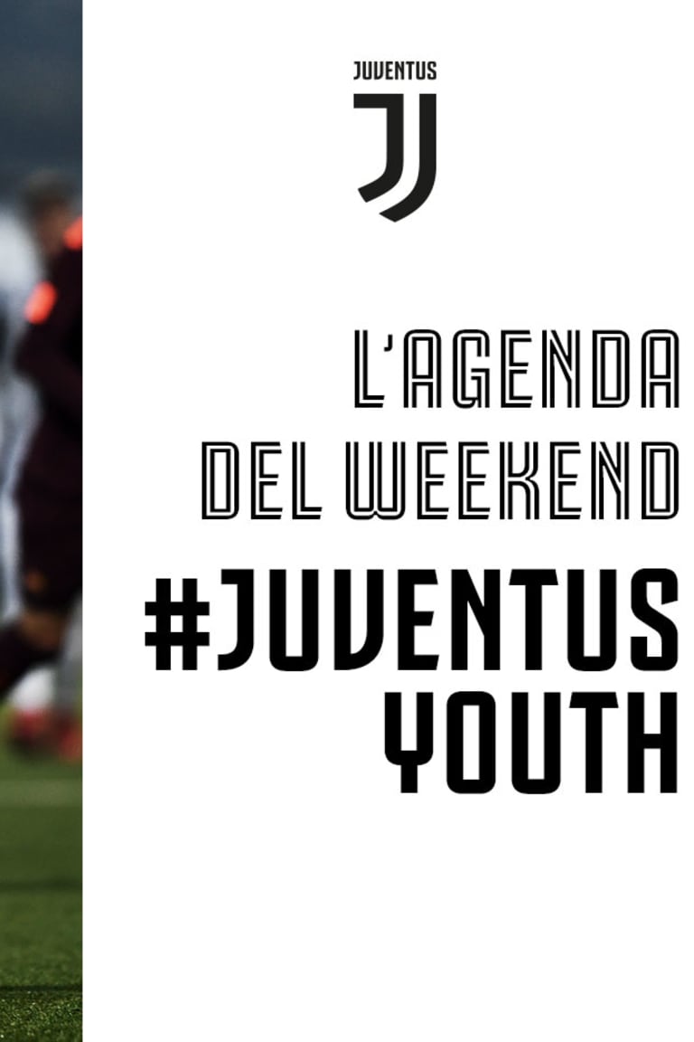 L'agenda del weekend #JuventusYouth