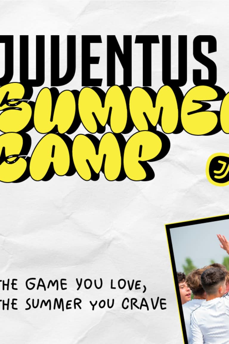 JUVENTUS SUMMER CAMP 2025 | YOUR SUMMER STARTS NOW!