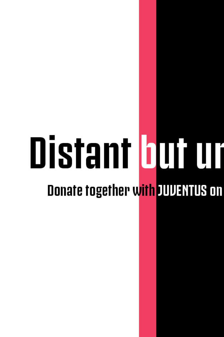 Distant but united. Donate together with Juventus.