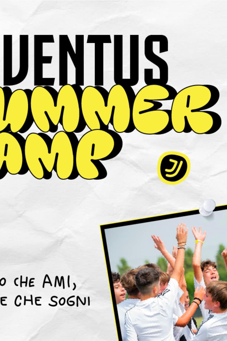 JUVENTUS SUMMER CAMP 2025 | LA TUA ESTATE INIZIA ADESSO!