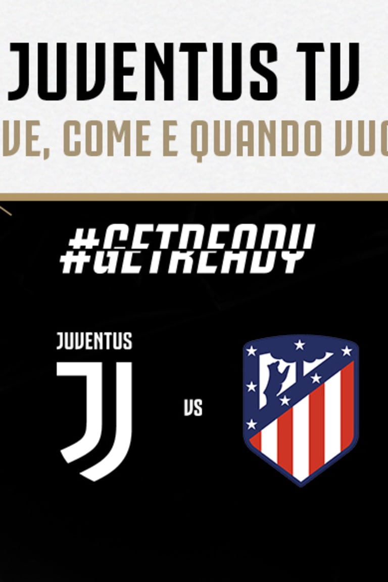 La vigilia di Juve-Atletico, LIVE su Juventus Tv!