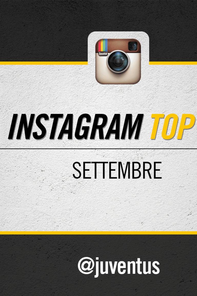 Instagram: #InstaJuve Top 10 di settembre