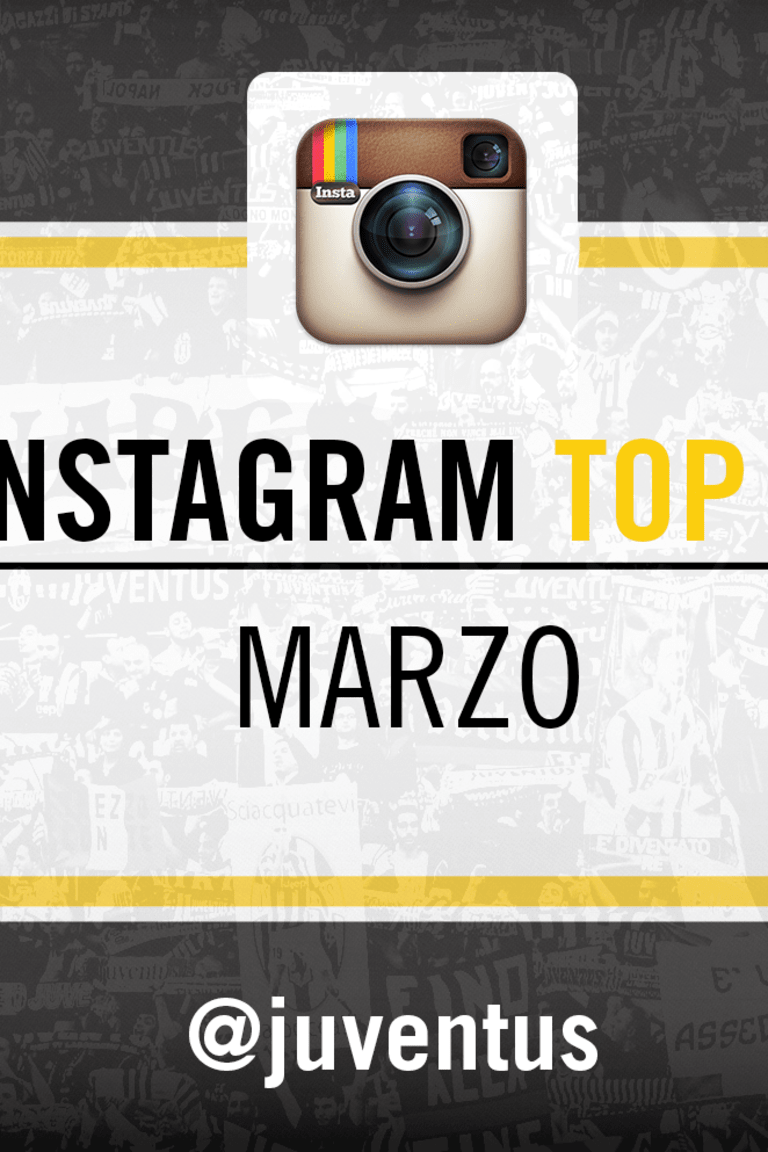 Instagram: Top 5 Marzo #InstaJuve