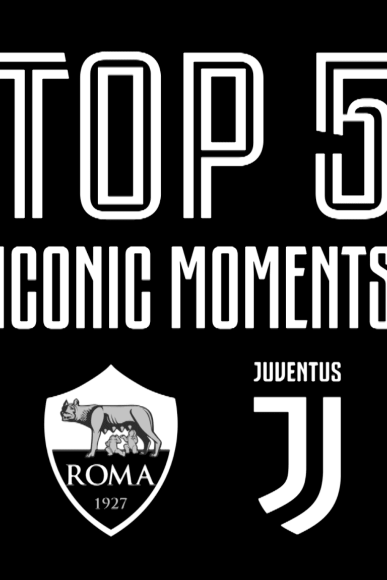 Top 5 | Roma-Juve Iconic Moments