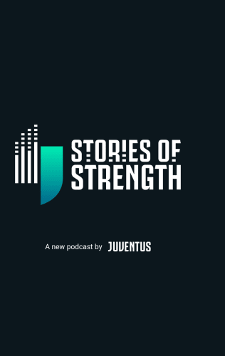 "Stories of Strength" – Juventus launches new intimate podcast highlighting the importance of mental strength 